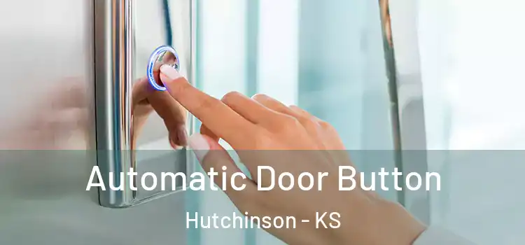 Automatic Door Button Hutchinson - KS