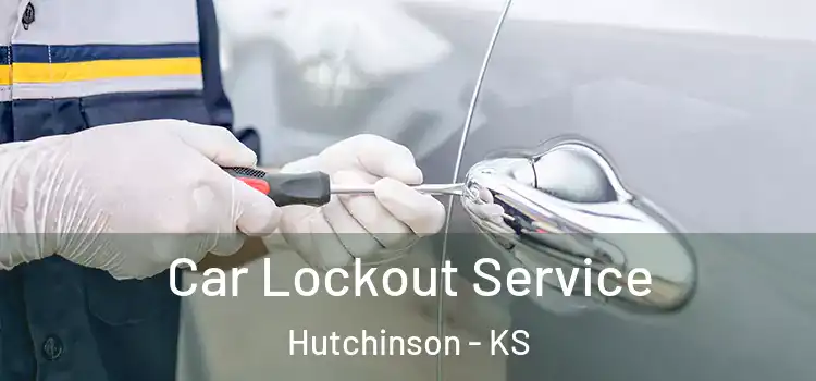 Car Lockout Service Hutchinson - KS