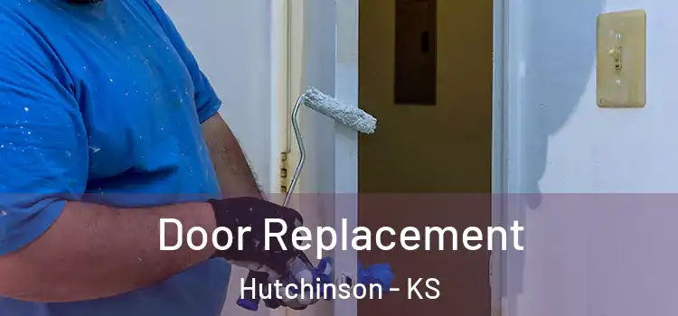  Door Replacement Hutchinson - KS