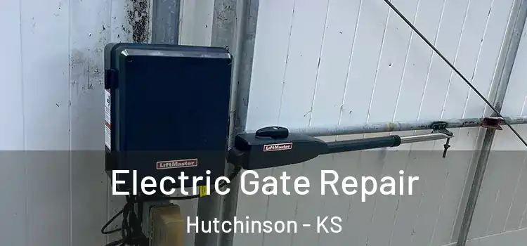 Electric Gate Repair Hutchinson - KS
