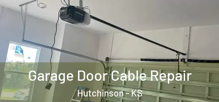  Garage Door Cable Repair Hutchinson - KS