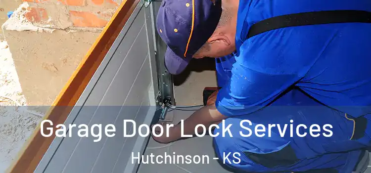 Garage Door Lock Services Hutchinson - KS