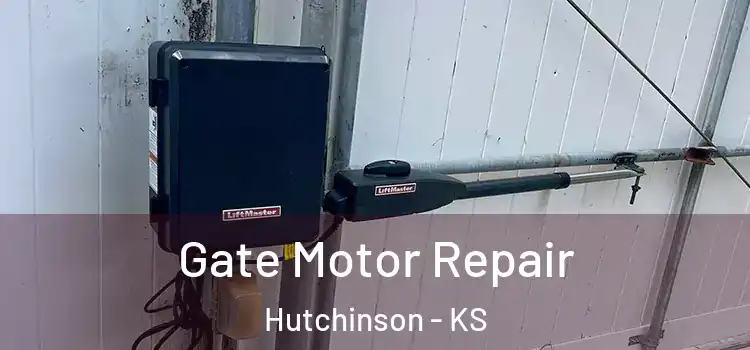 Gate Motor Repair Hutchinson - KS