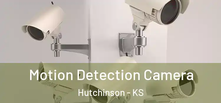  Motion Detection Camera Hutchinson - KS