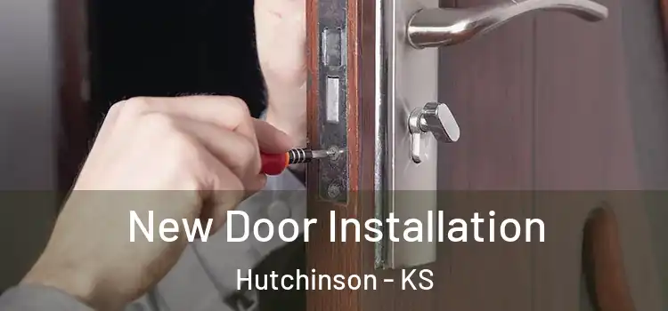 New Door Installation Hutchinson - KS