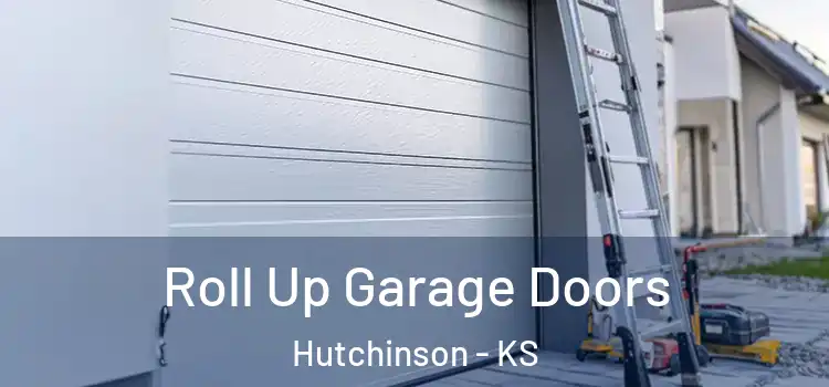  Roll Up Garage Doors Hutchinson - KS