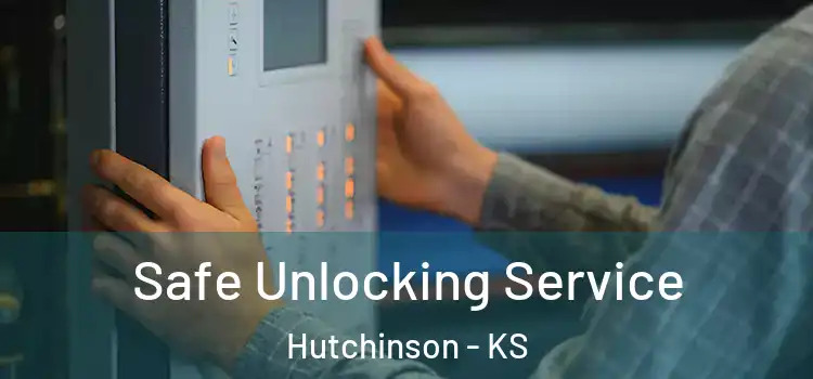  Safe Unlocking Service Hutchinson - KS